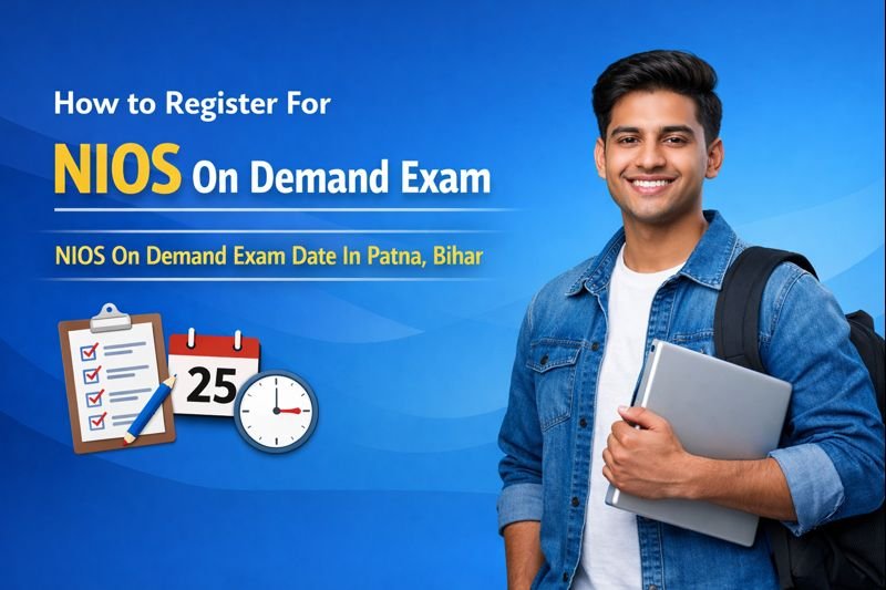 How to Register For NIOS On Demand Exam | NIOS On Demand Exam Date 2026 In Patna Bihar